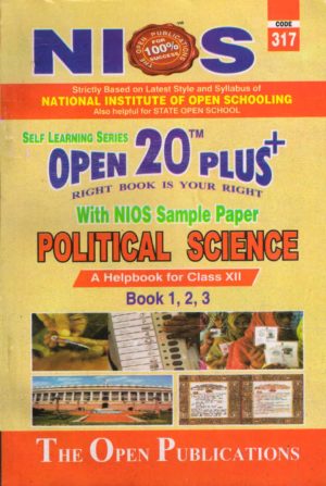 Nios 317-Political Science OPEN 20 PLUS Self Learning Material (English Medium) Revision Books