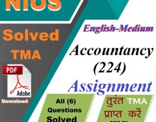 NIOS ACCOUNTANCY (224 )TUTOR MARKED ASSIGNMENT 2025-26