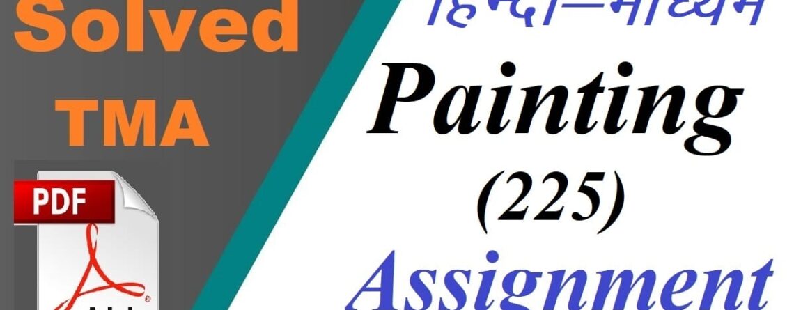 Painting 225 Nios Solved Assignment pdf