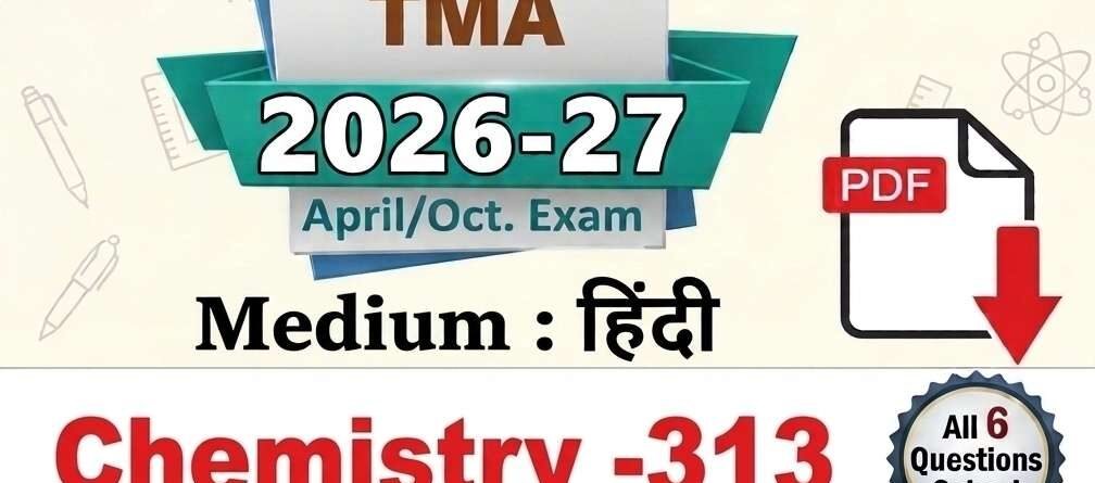 NIOS Chemistry 313 Tutor Marked Assignment (TMA) Solved 2026-2027